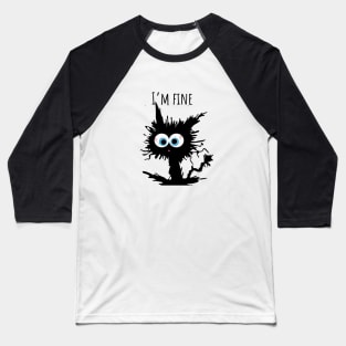 I'm Fine Baseball T-Shirt